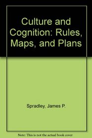 Culture and Cognition: Rules, Maps, and Plans