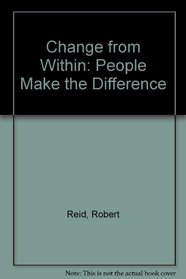 Change from Within: People Make the Difference