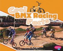 Cool BMX Racing Facts (Pebble Plus: Cool Sports Facts)