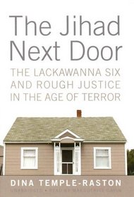 The Jihad Next Door: The Lackawanna Six and Rough Justice in an Age of Terror, Library Edition
