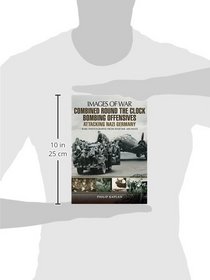 Combined Round the Clock Bombing Offensive: Attacking Nazi Germany (Images of War)