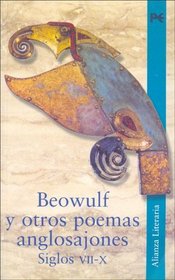 Beowulf y otros poemas anglosajones. Siglos VII-X / Beowulf and other Anglo-Saxon poetry. Centuries VII-X (Alianza Literaria) (Spanish Edition)