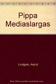 Pippa Mediaslargas / Pippi Longstocking (Spanish Edition)