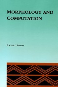 Morphology and Computation (ACL-MIT Series in Natural Language Processing)