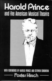Harold Prince and the American Musical Theater (Directors in Perspective)