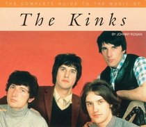 The Kinks (Complete Guide to the Music Of...)