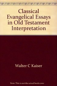 Classical Evangelical Essays in Old Testament Interpretation