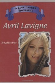 Avril Lavigne (Blue Banner Biographies)