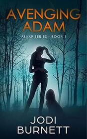 Avenging Adam (FBI-K9, Bk 1)