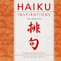 Haiku Inspirations: Poems and Meditations on Nature and Beauty