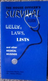 The house officer's survival guide: Rules, laws, lists and other medical musings