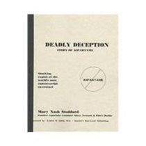 Deadly Deception: Story of Aspartame : Shocking Expose of the World's Most Controversial Sweetener