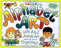 Alphabet Art: With A-Z Animal Art  Fingerplays (Williamson Little Hands)