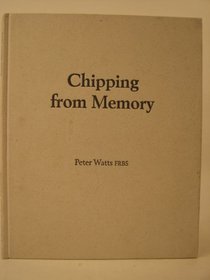 CHIPPING FROM MEMORY. (SIGNED).