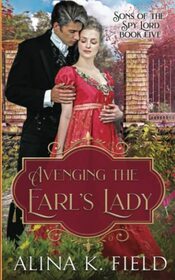 Avenging the Earl's Lady: A Regency Romantic Suspense (Sons of the Spy Lord)