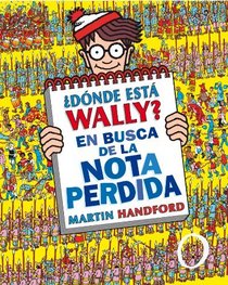 DONDE ESTA WALLY? EN BUSCA DE LA NOTA PERDIDA (Spanish Edition)