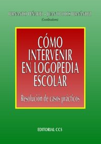 Cmo Intervenir En Logopedia Escolar (Spanish Edition)