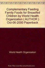 Complementary Feeding: Family Foods for Breastfed Children