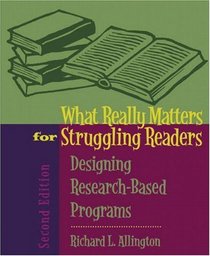What Really Matters for Struggling Readers: Designing Research-Based Programs (2nd Edition)