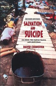 Salvation and Suicide: Jim Jones, the Peoples Temple, and Jonestown (Religion in North America)