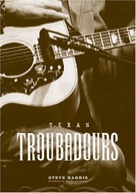 Texas Troubadours (Jack and Doris Smothers Series in Texas History, Life, and Culture)