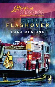 Flashover (Love Inspired Suspense, No 134)