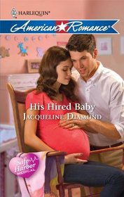 His Hired Baby (Safe Harbor Medical, Bk 2) (Harlequin American Romance, No 1320)