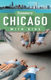 Frommer's Chicago with Kids (Frommer's With Kids)