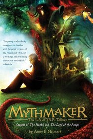 Mythmaker: The Life of J.R.R. Tolkien, Creator of The Hobbit and The Lord of the Rings