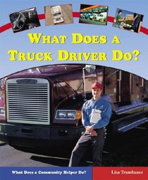 What Does a Truck Driver Do? (What Does a Community Helper Do?)