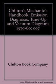 Chilton's Mechanic's Handbook: Emission Diagnosis, Tune-Up and Vacuum Diagrams 1979-80 (Chilton's Mechanics' Handbook)