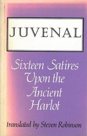 Sixteen Satires upon the Ancient Harlot
