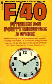 F40: Fitness on Forty Minutes a Week