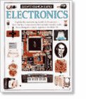 Eyewitness Science ~ Electronics - Explore the fast-moving world of electronics - how the tiny components that control complex tasks have changed so many aspects of modern life