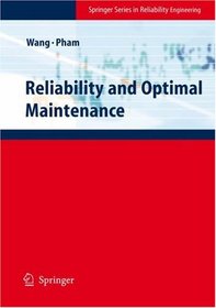 Reliability and Optimal Maintenance (Springer Series in Reliability Engineering)