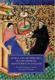 Design and Distribution of Late Medieval Manuscripts in England (Manuscript Culture in the British Isles)