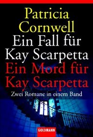 Ein Fall fur Kay Scarpetta / Ein Mord fur Kay Scarpetta. Zwei Romane in einem Band (The Scarpetta Collection Volume I: Postmortem / Body of Evidence) (German Edition)