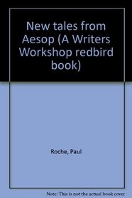 New tales from Aesop (A Writers Workshop redbird book)