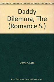 Daddy Dilemma, The (Romance S.)