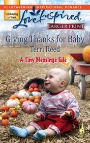 Giving Thanks for Baby (Tiny Blessings, Bk 5) (Love Inspired, No 420) (Larger Print)