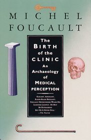 The Birth of the Clinic: An Archaeology of Medical Perception