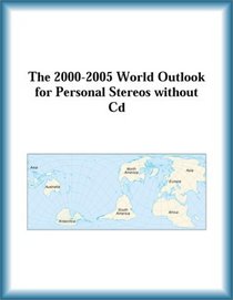 The 2000-2005 World Outlook for Personal Stereos without Cd (Strategic Planning Series)
