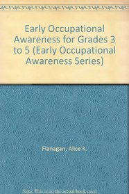Early Occupational Awareness for Grades 3 to 5 (Early Occupational Awareness Series)