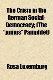 The Crisis in the German Social-Democracy; (The 