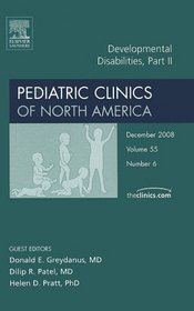 Developmental Disabilities, Part II, An Issue of Pediatric Clinics (The Clinics: Internal Medicine) (Pt. 2)