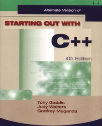 Starting Out with C++ 4/E Alternate (4th Edition)