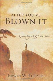 After You've Blown It : Reconnecting with God and Others (LifeChange Books)