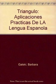 Triangulo: Aplicaciones Practicas De LA Lengua Espanola