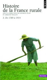 Histoire de la France rurale, tome 3 : De 1789  1914