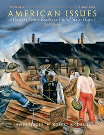 American Issues: A Primary Source Reader in United States History,  Volume 2 (5th Edition)